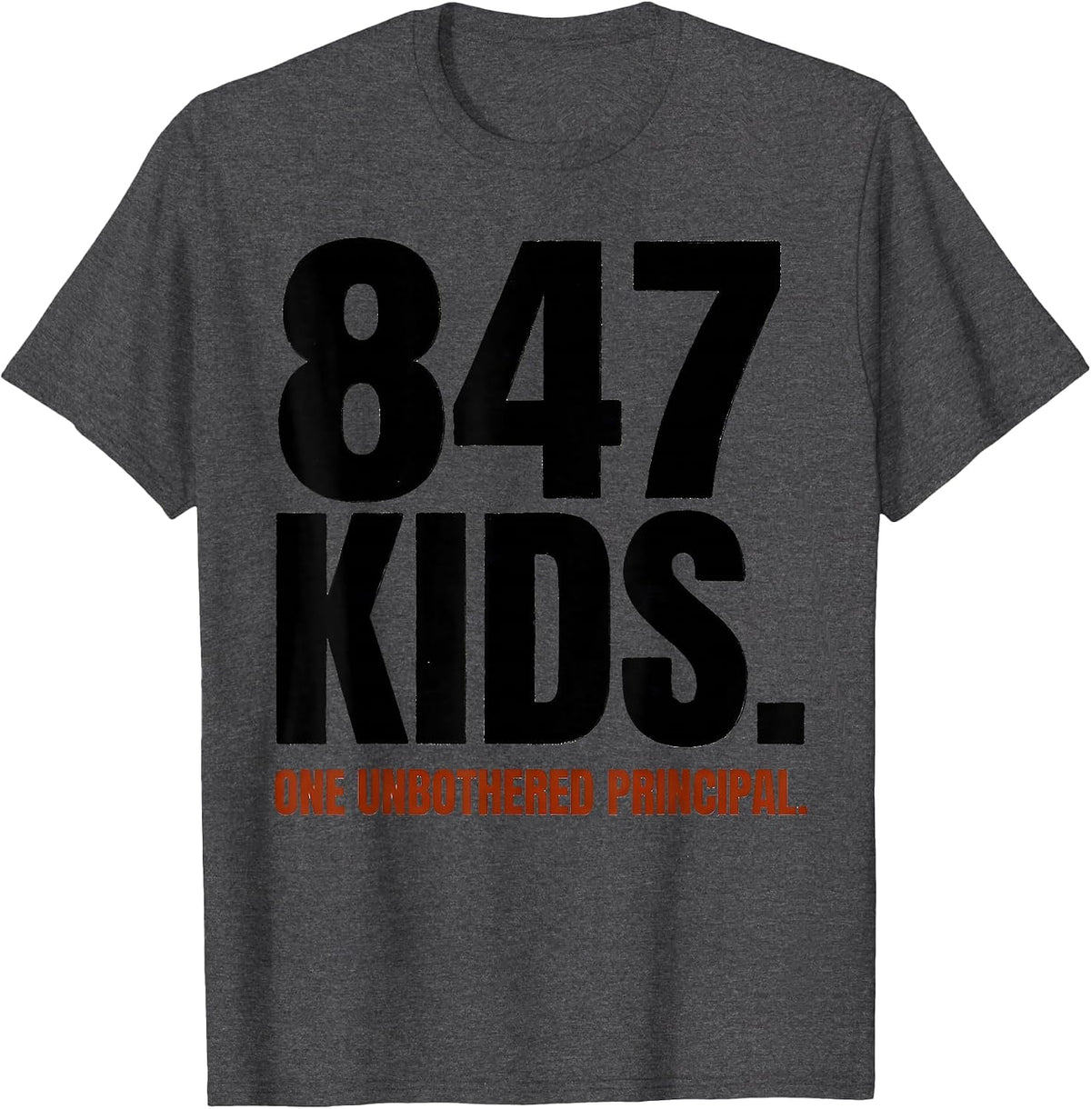 Men's 847 Kids One Unbothered Principal Funny Principal T-Shirt - Dark Heather Grey