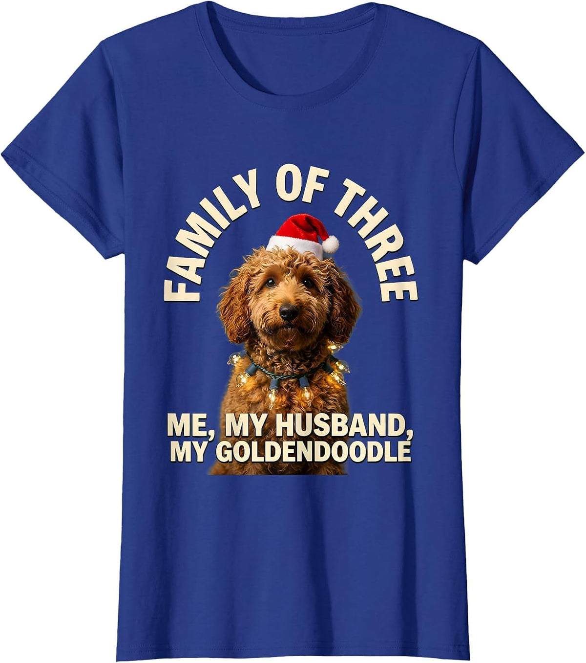 Women's Family of Three: Me, My Husband, My Goldendoodle Christmas T-Shirt - Royal Blue