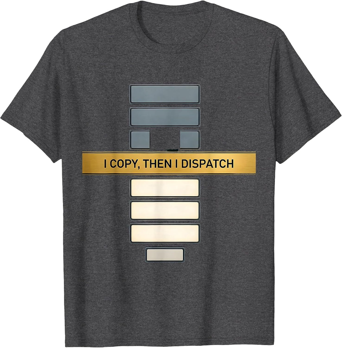 I Copy Then I Dispatch Editorial Conceptual 911 Dispatcher T-Shirt - Dark Heather Grey