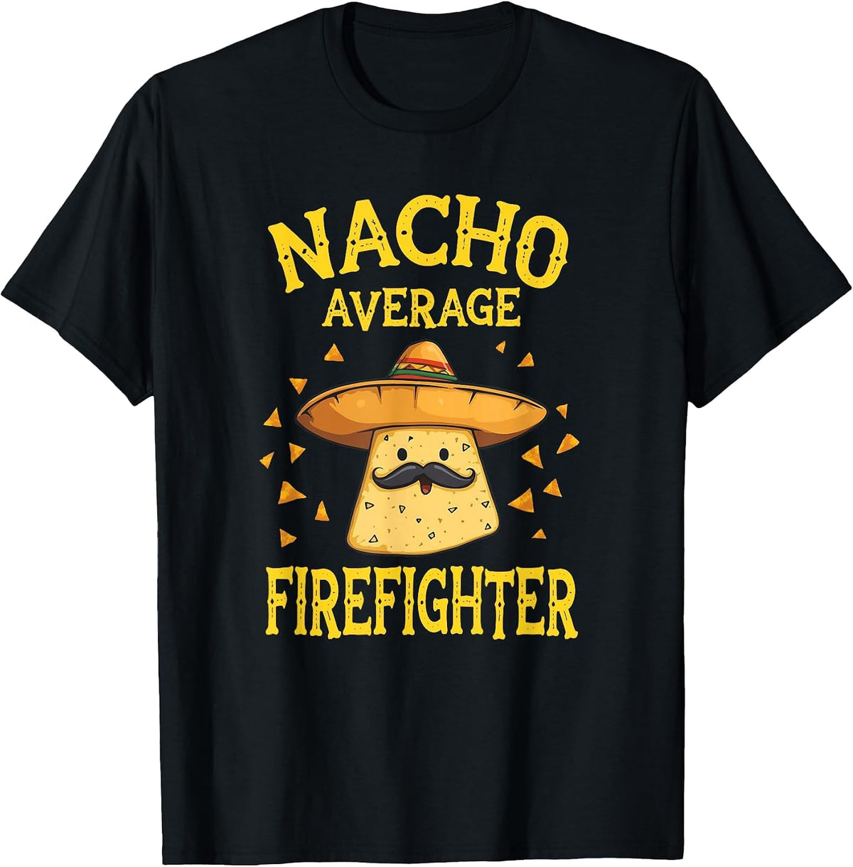 Funny Nacho Average Firefighter T-Shirt - Black