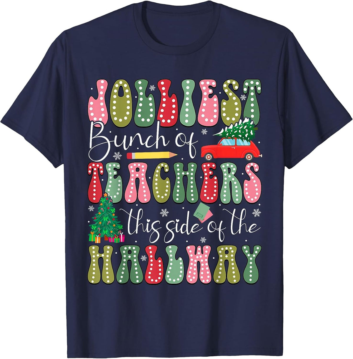 Jolliest Bunch of Teachers This Side of The Hallway Xmas T-Shirt - Navy Blue