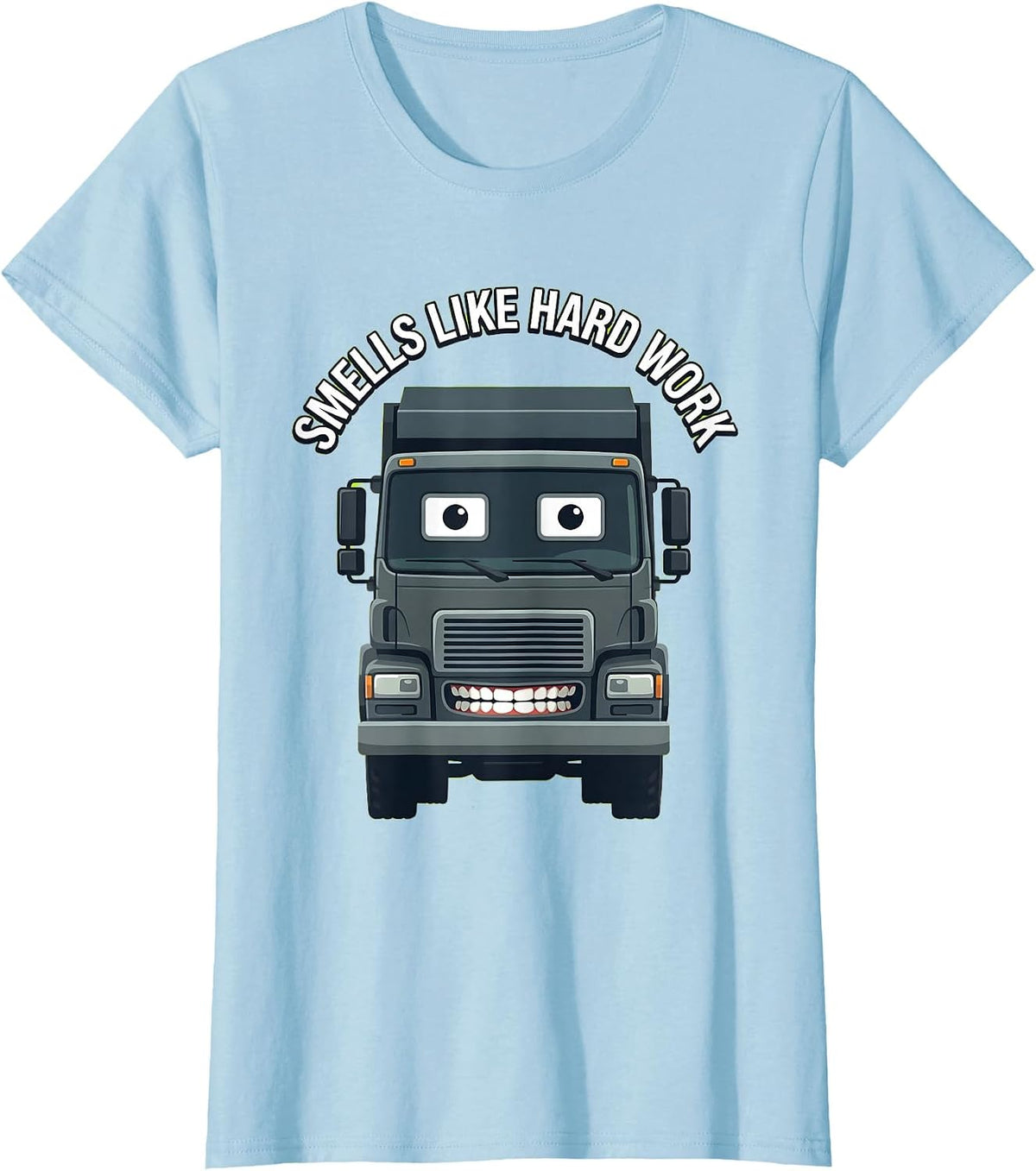 Trash Truck Smells Like Hard Work Design T-Shirt - Baby Blue
