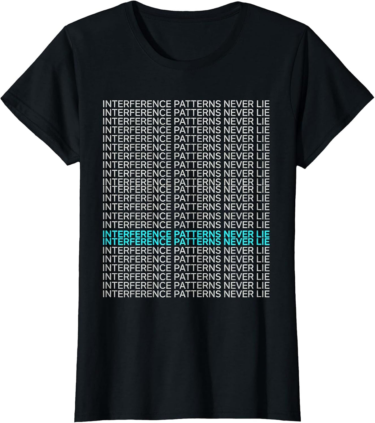 Interference Patterns Never Lie Funny Quantum Physics T-Shirt - Black