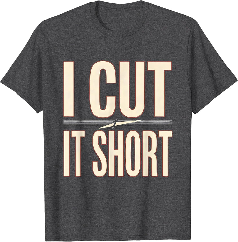 Men's I Cut It Short Funny Hairdresser Hairstylist Barber Trade T-Shirt - Dark Heather Grey