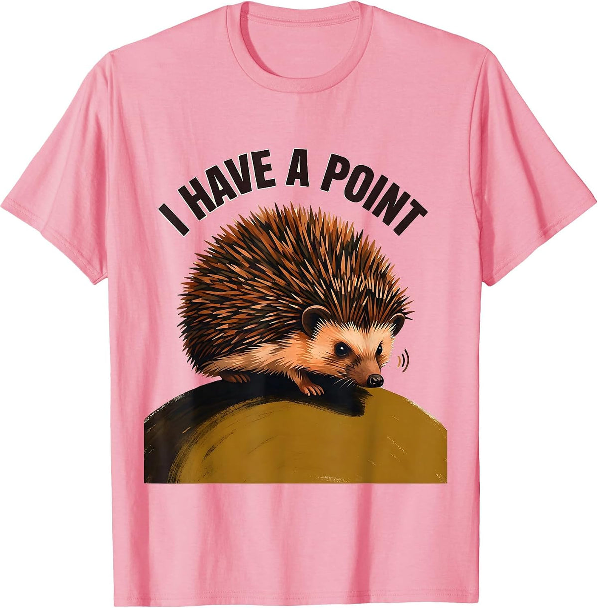 Men's I Have A Point Funny Hedgehog Lover Novelty Humor T-Shirt - Pink