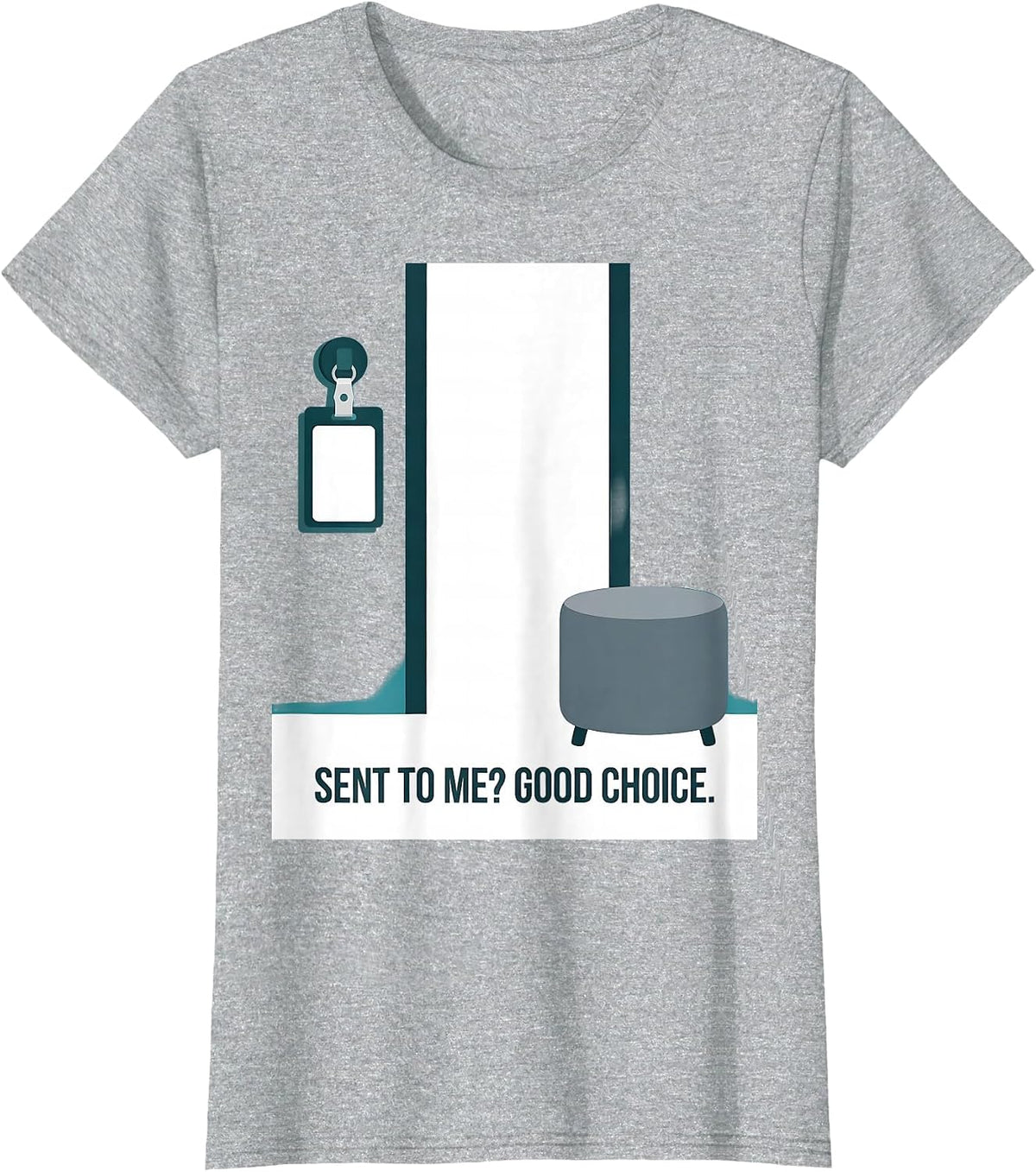 Women's Sent To Me? Good Choice Funny School Counselor Back T-Shirt - Heather Grey