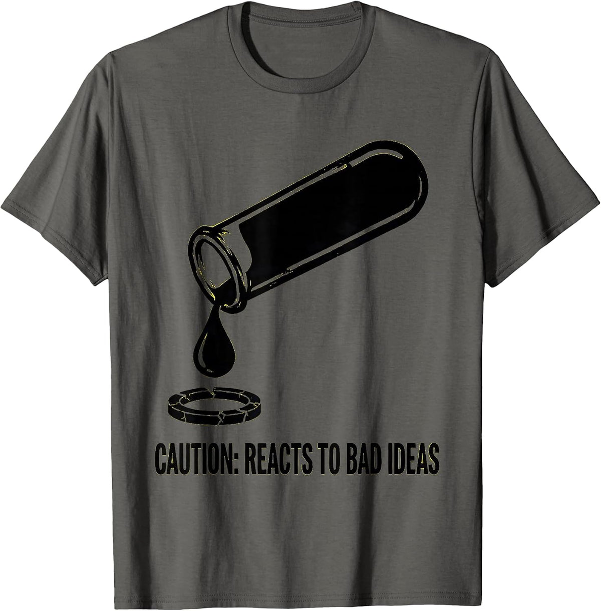 Caution: Reacts To Bad Ideas Funny Science Teacher Chemistry T-Shirt - Asphalt Grey