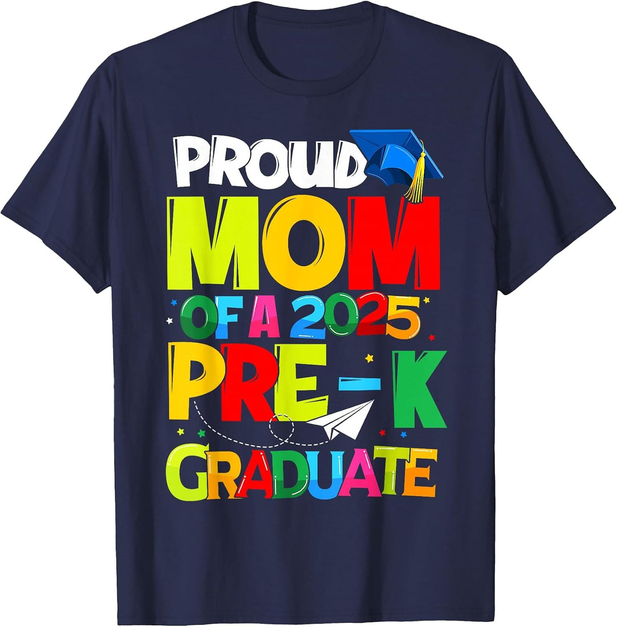 Proud Mom of A Class of 2025 Pre-K Graduate Graduation T-Shirt - Navy Blue