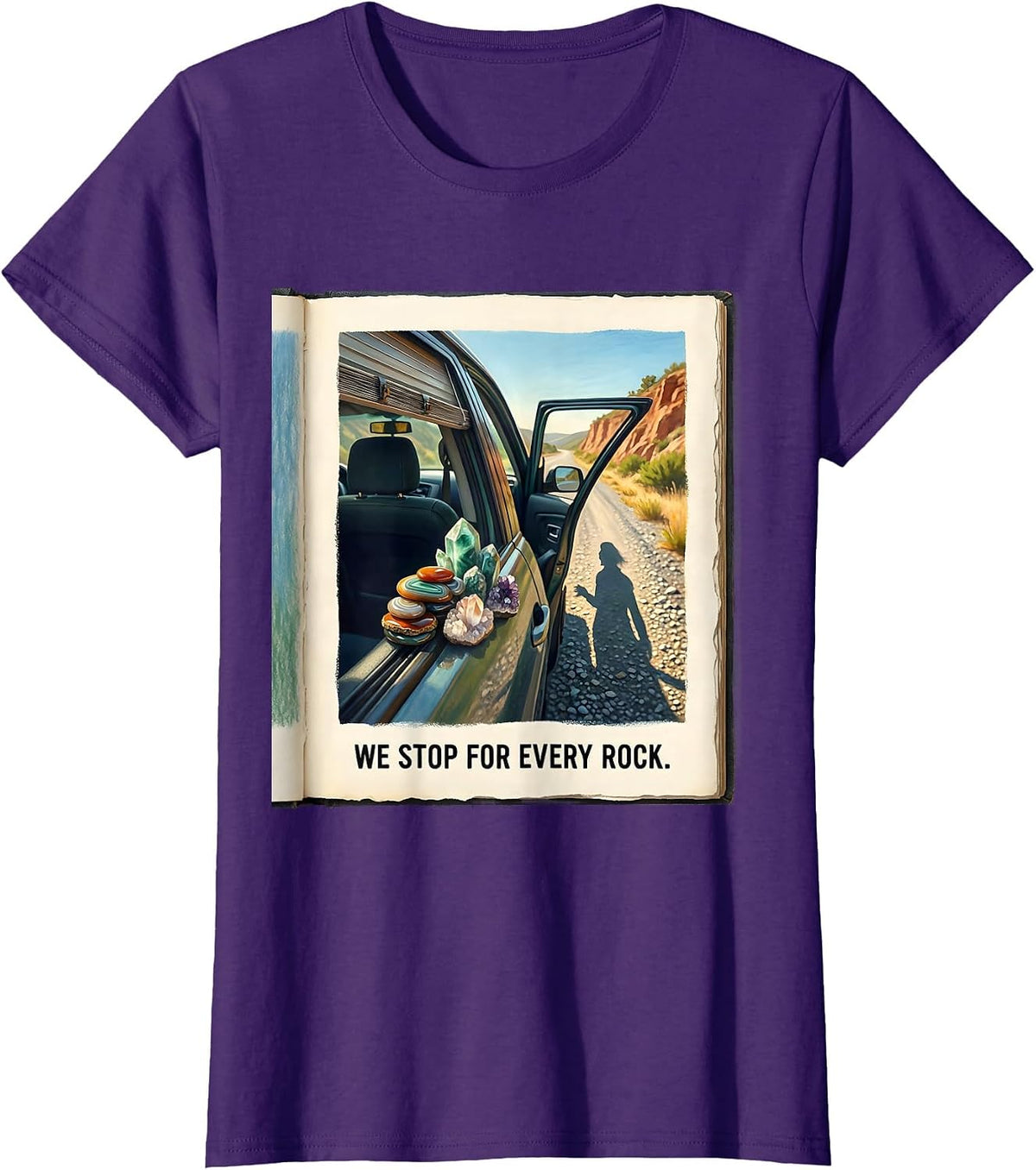 Women's We Stop For Every Rock Funny Rock Collector Geode Hunter T-Shirt - Purple