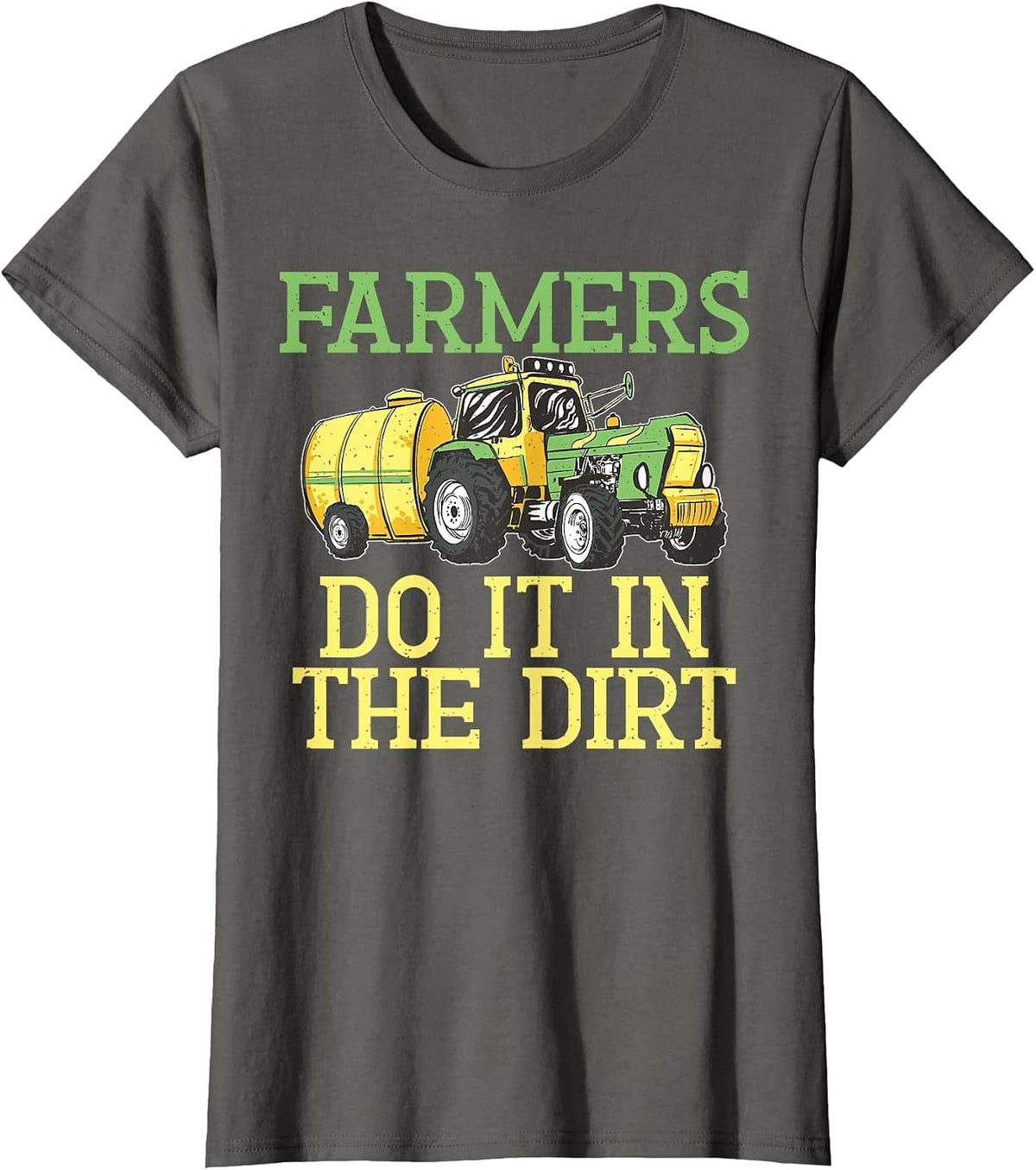 Farmers do it in the Dirt Farm T-Shirt - Asphalt Grey
