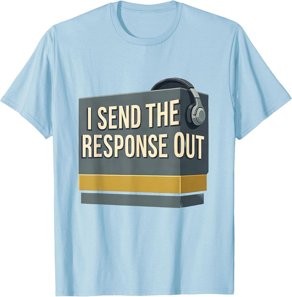 Men's I Send The Response Out Funny 911 Dispatcher Thin Gold Line T-Shirt - Baby Blue