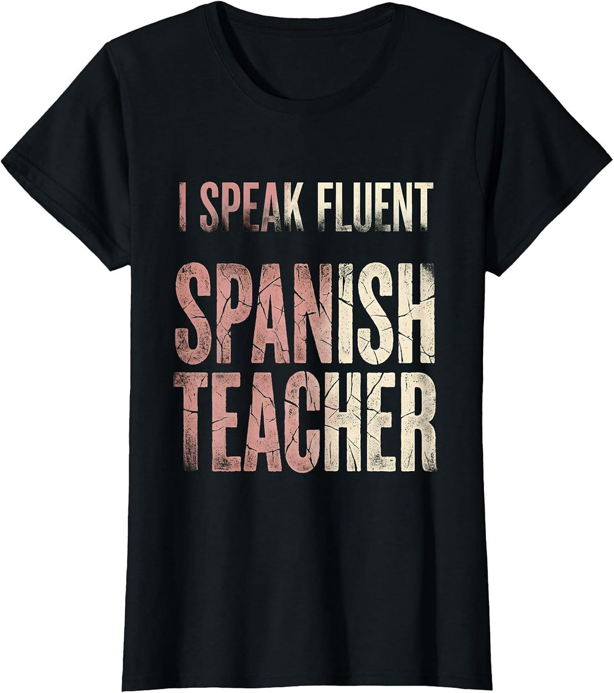 I Speak Fluent Spanish Teacher Design T-Shirt - Black