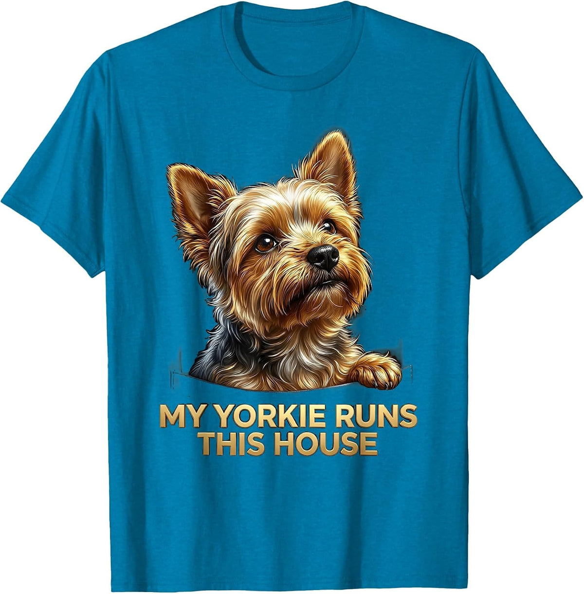 My Yorkie Runs This House Confident Yorkie Design T-Shirt - Sapphire Blue
