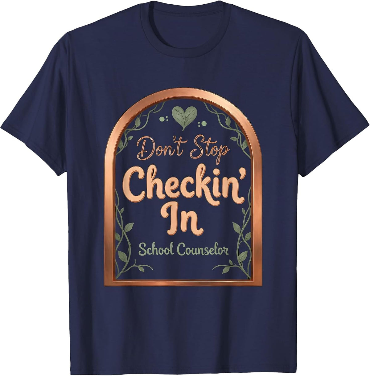 Men's Don't Stop Checkin' In School Counselor Humor T-Shirt - Navy Blue