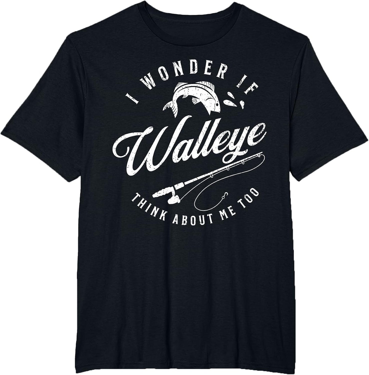 I Wonder If Walleye Think About Me Too Funny Walleye Fishing T-Shirt - Black