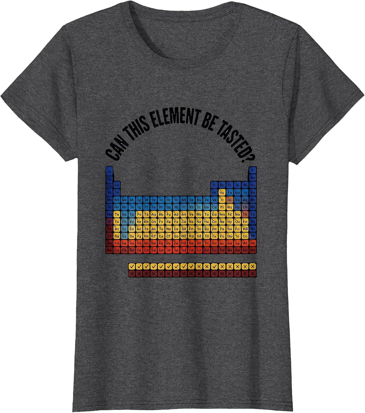 Women's Can This Element Be Tasted Funny Periodic Table Chemistry T-Shirt - Dark Heather Grey