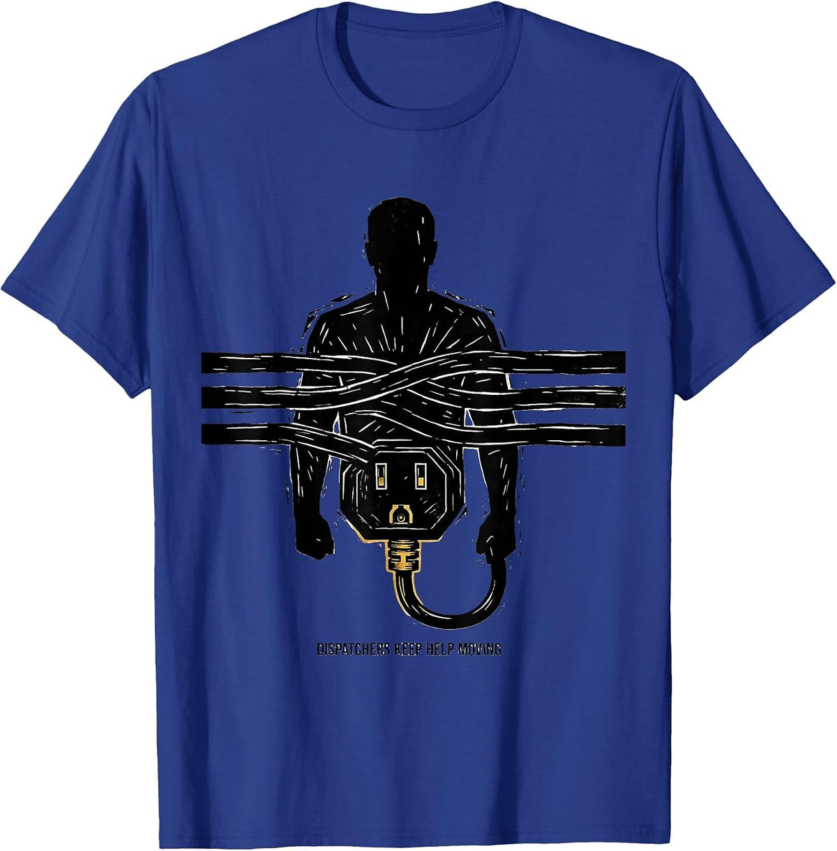 Dispatchers Keep Help Moving Linocut First Responder Tribute T-Shirt - Royal Blue