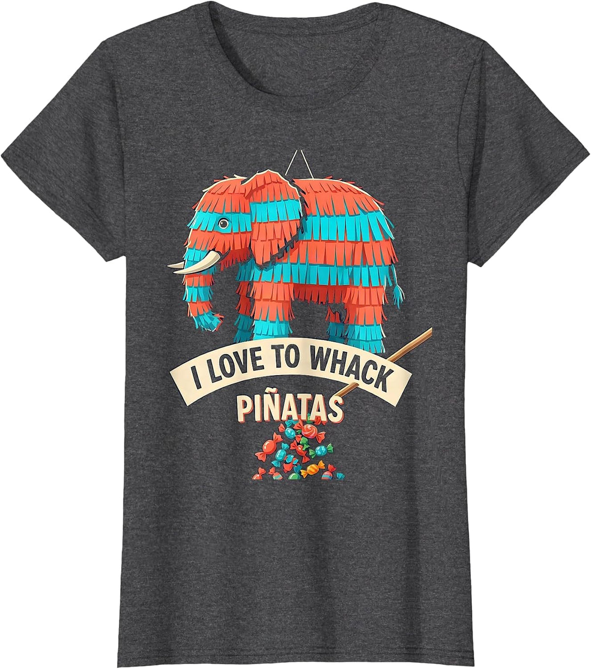 Women's I Love To Whack Piñatas Funny Cinco De Mayo Party Costume T-Shirt - Dark Heather Grey