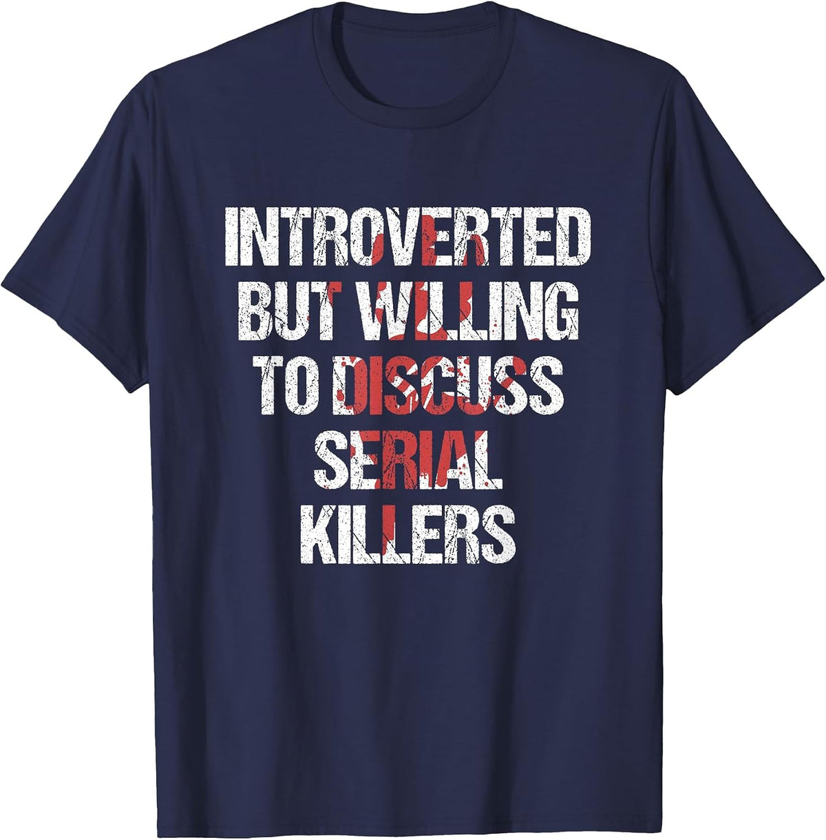 Introverted But Willing to Discuss Serial Killers True Crime T-Shirt - Navy Blue