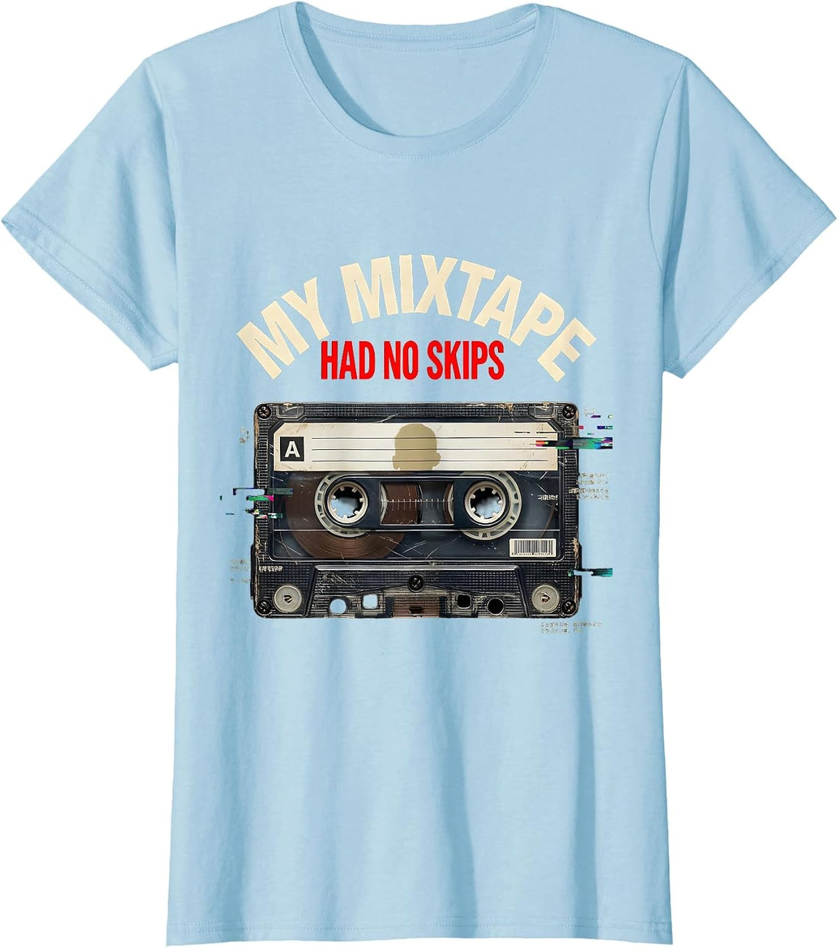 My Mixtape Had No Skips Old School Hip Hop Cassette T-Shirt - Baby Blue