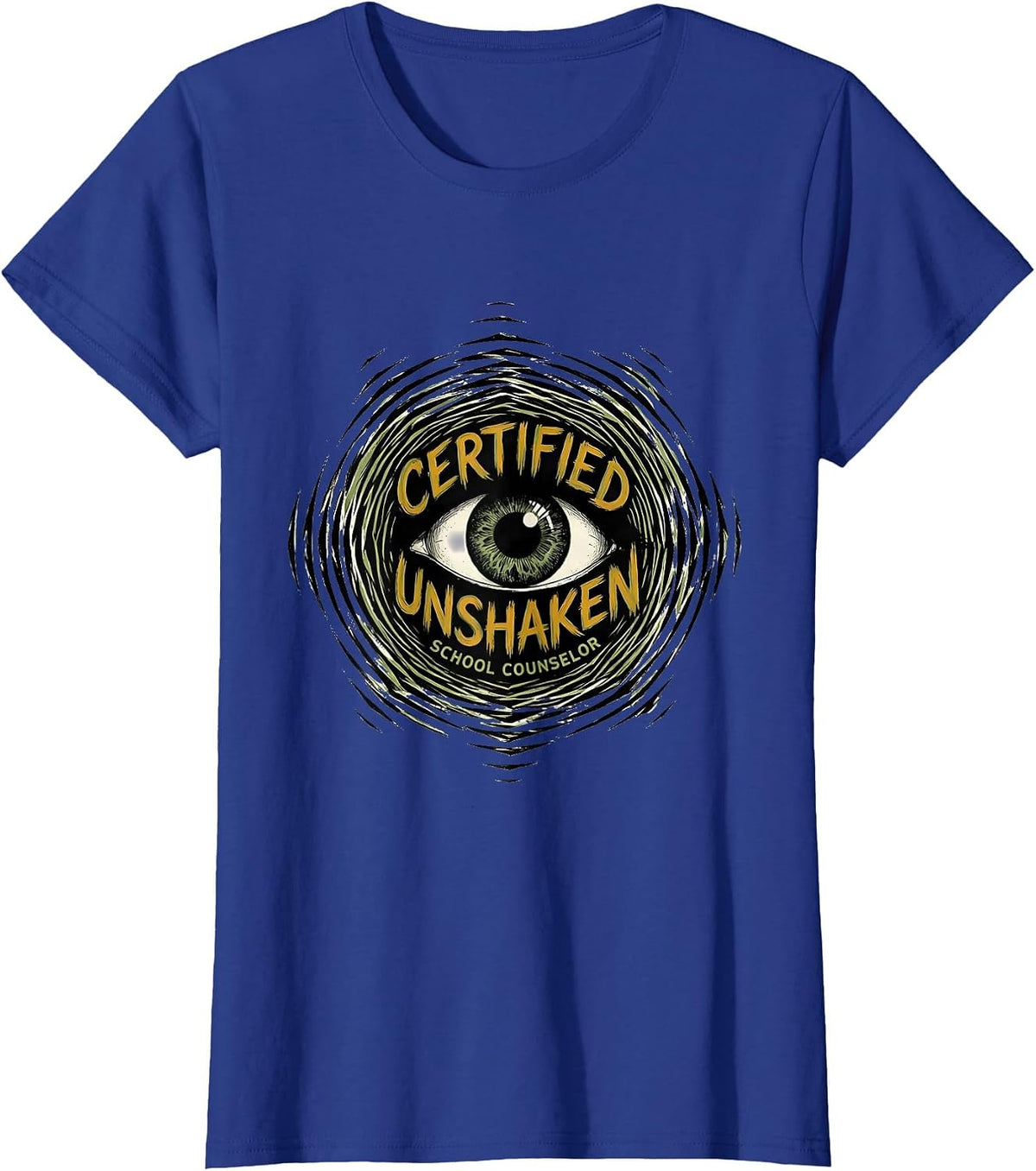 Women's Certified Unshaken School Counselor Mental Health Humor T-Shirt - Royal Blue