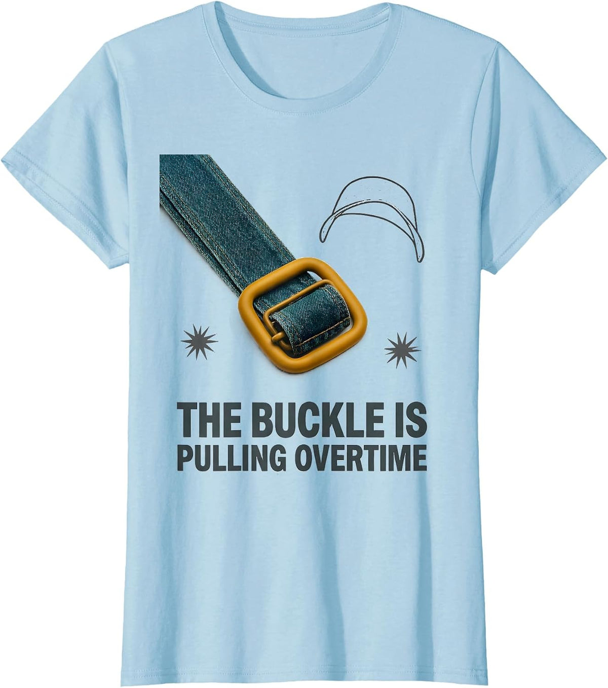 The Buckle Is Pulling Overtime Midcentury Modern Farmer T-Shirt - Baby Blue