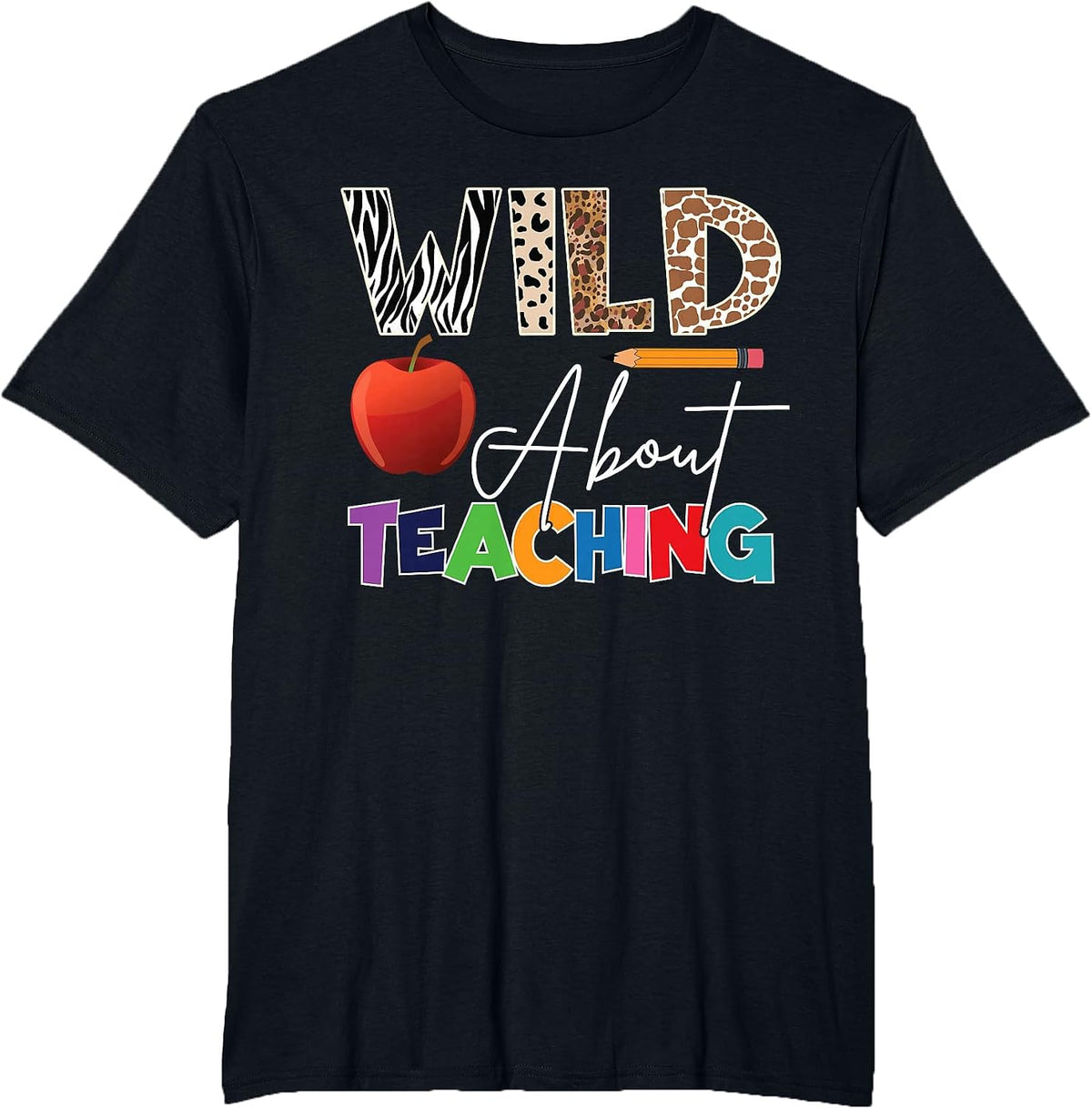 Wild About Teaching Back to School & First Day of School T-Shirt - Black