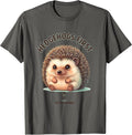 Hedgehogs First People Second Cute Kawaii Pet Lover Humor T-Shirt - Asphalt Grey