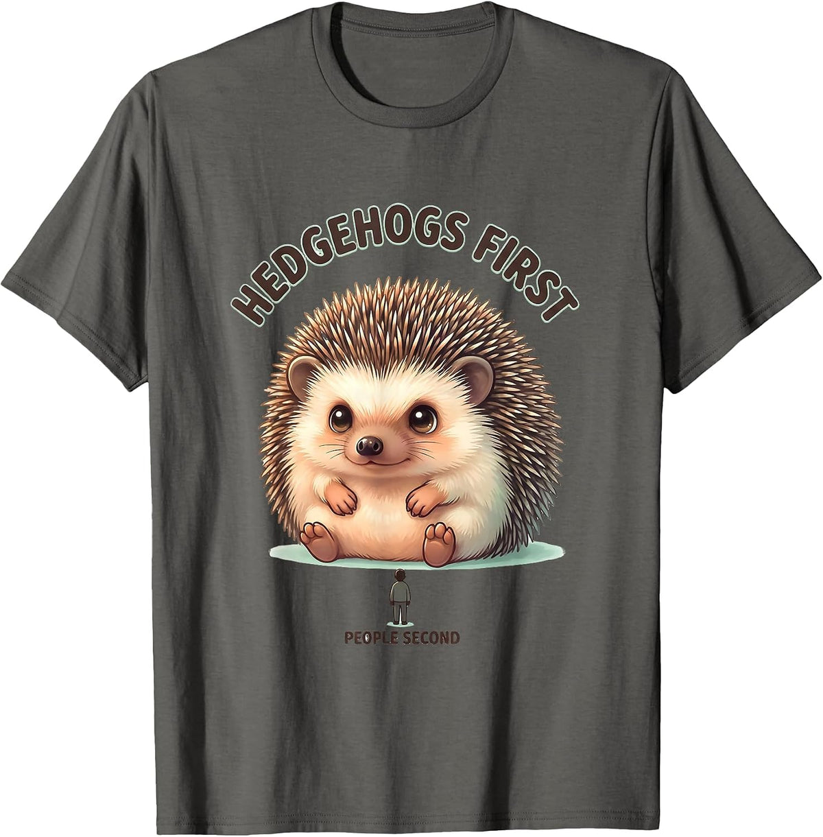 Hedgehogs First People Second Cute Kawaii Pet Lover Humor T-Shirt - Asphalt Grey