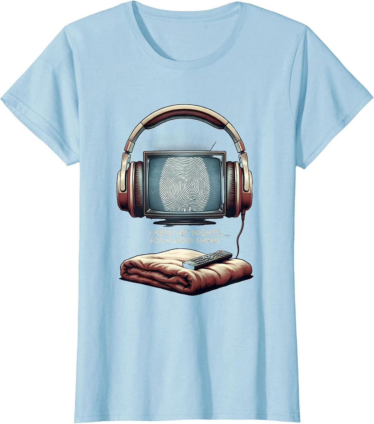 Women's I Keep My Nights For Murder Shows True Crime Fan Humor T-Shirt - Baby Blue