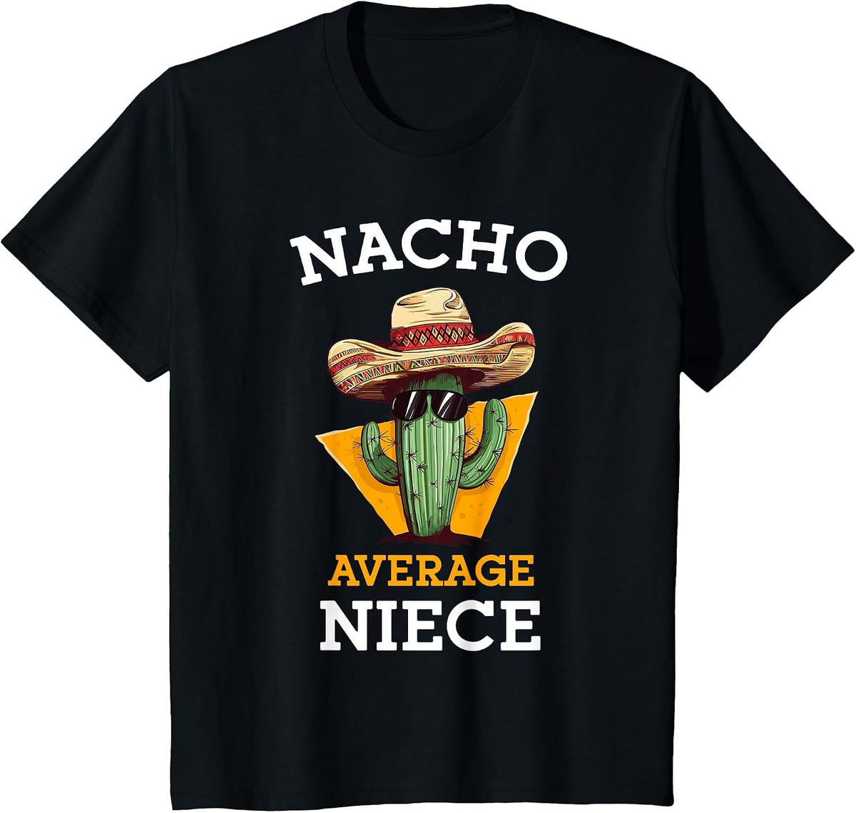 Nacho Average Niece Mexican Cactus Sombrero Cinco De Mayo T-Shirt - Black
