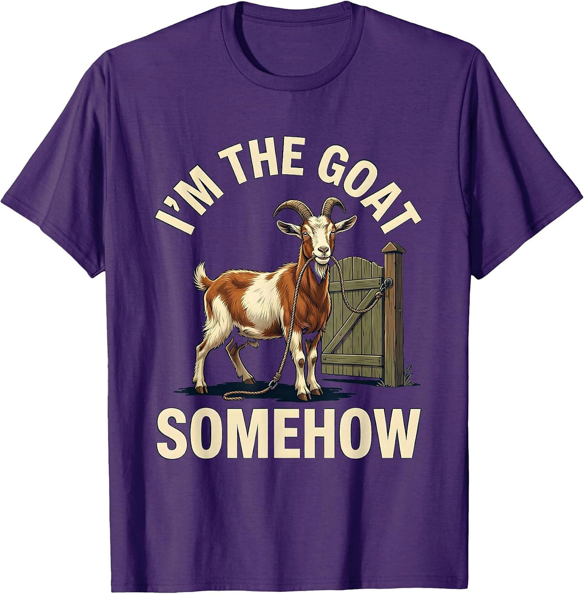 I'm The GOAT Somehow Funny Goat Owner Sports Fan Humor T-Shirt - Purple