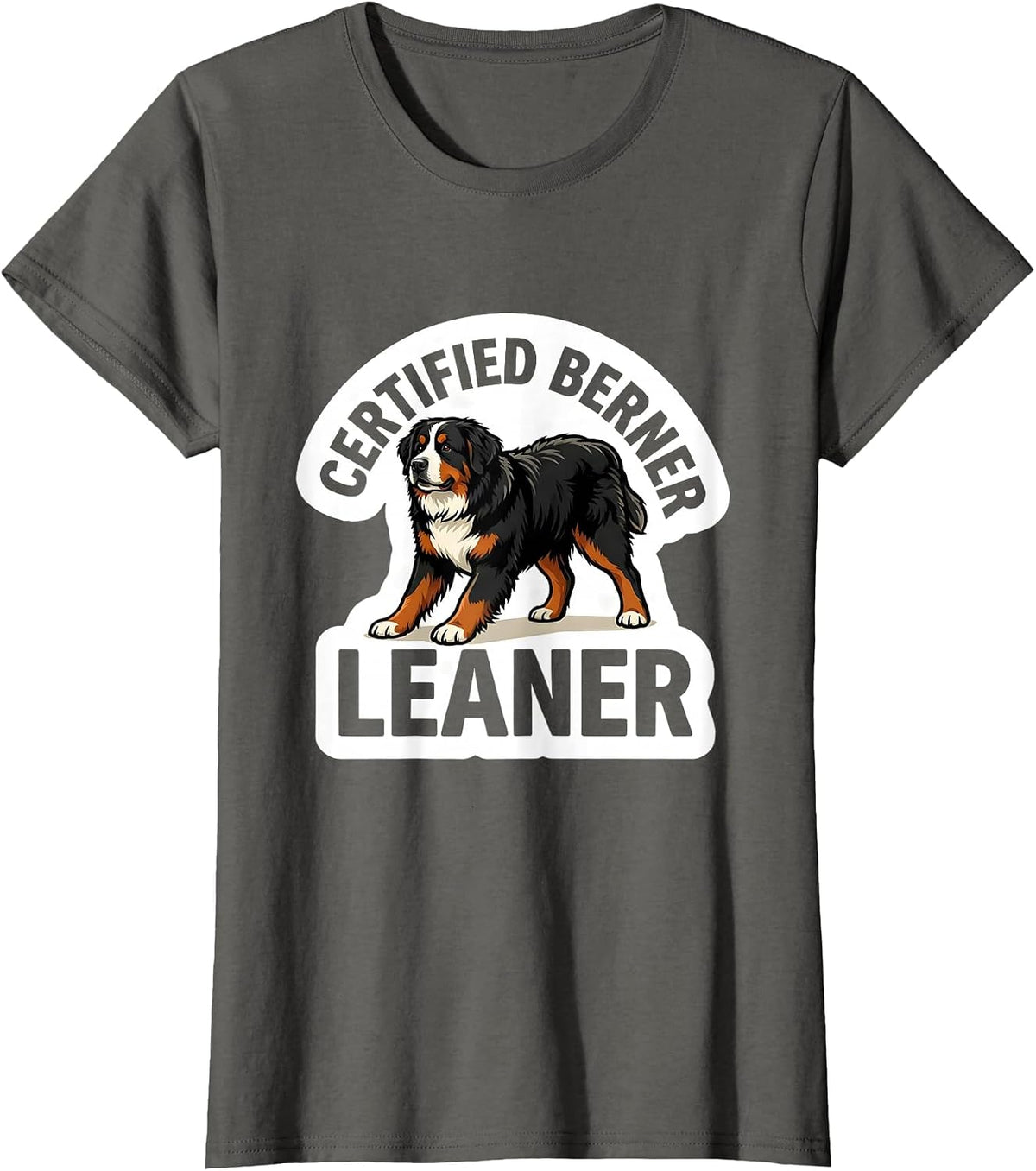 Women's Certified Berner Leaner Funny Bernese Mountain Dog Owner T-Shirt - Asphalt Grey