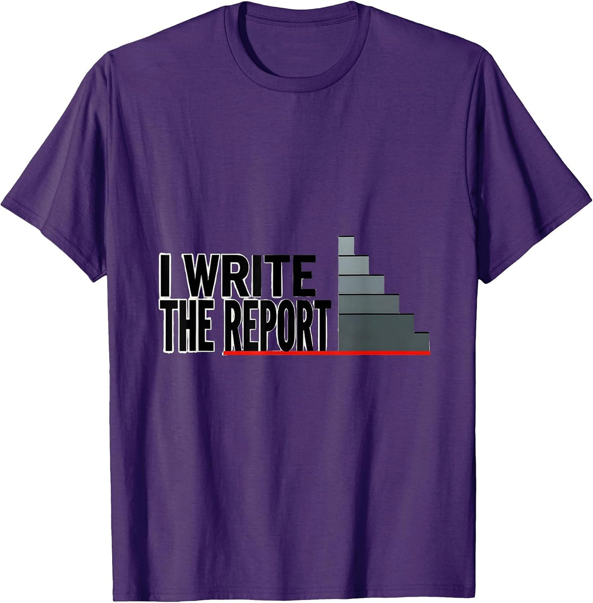 I Write The Report School Psychologist Work Humor T-Shirt - Purple