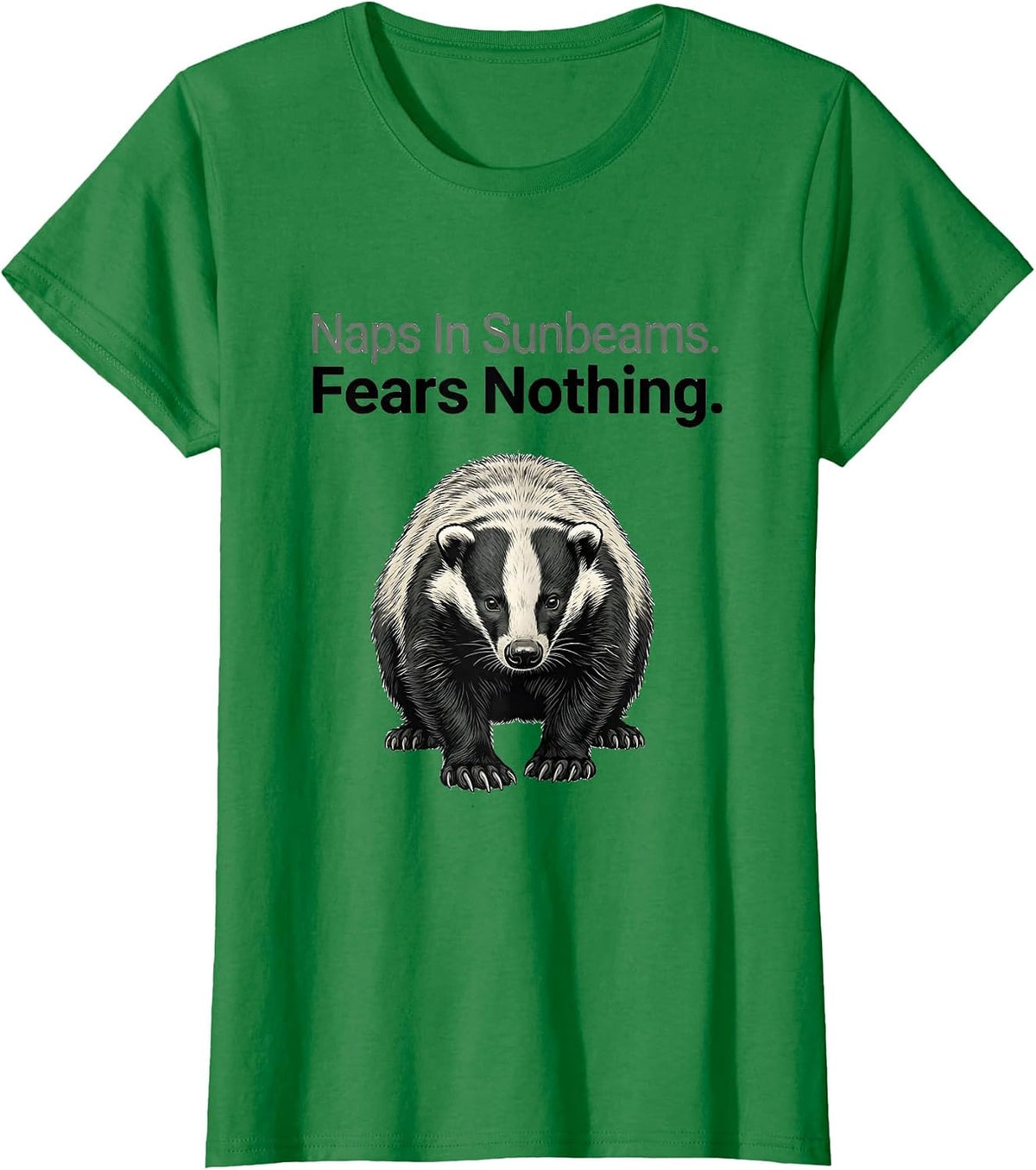 Naps In Sunbeams Fears Nothing Funny Honey Badger Animal T-Shirt - Kelly Green