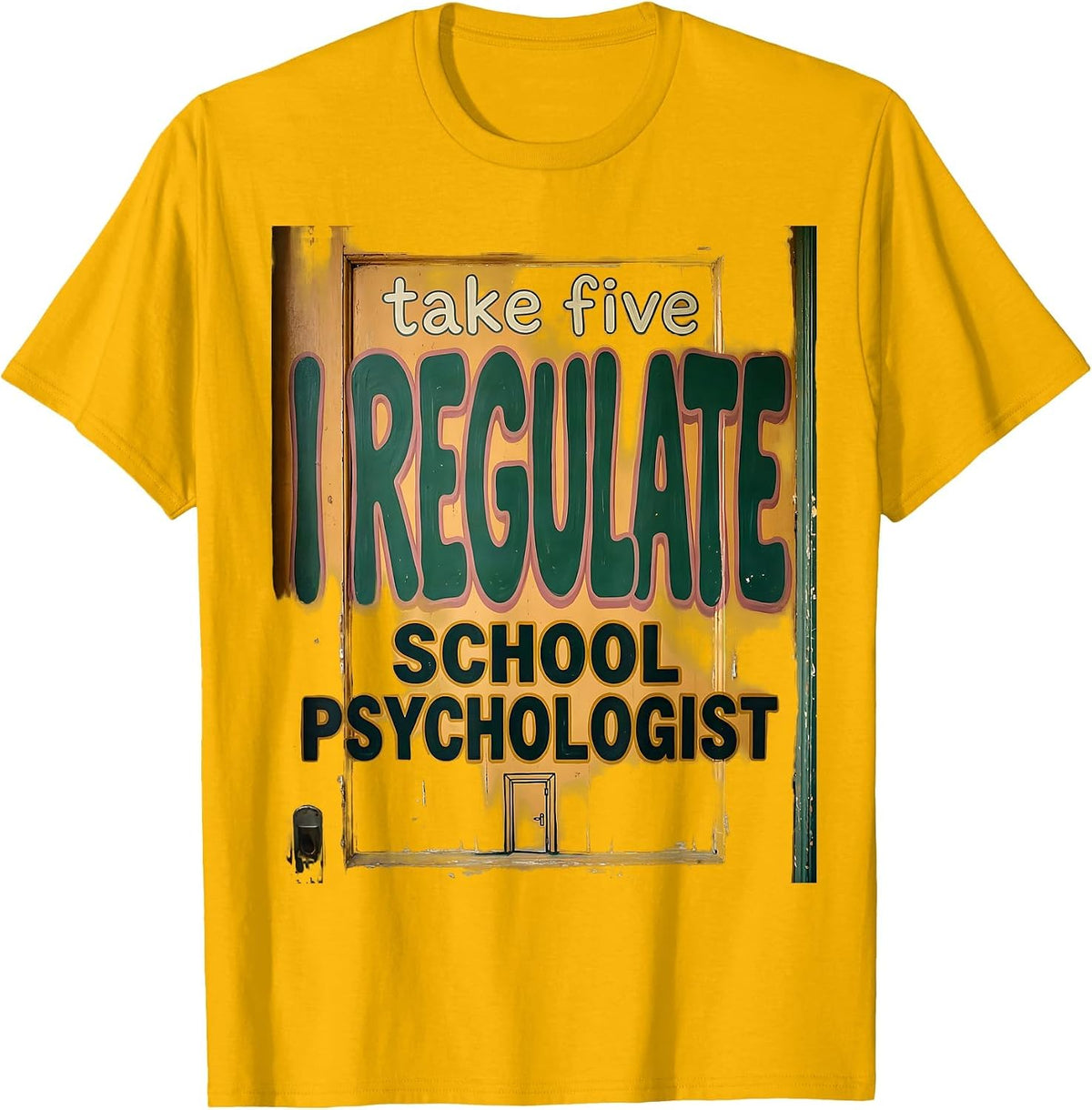 Men's Take Five, I Regulate — School Psychologist Funny T-Shirt - Golden Yellow