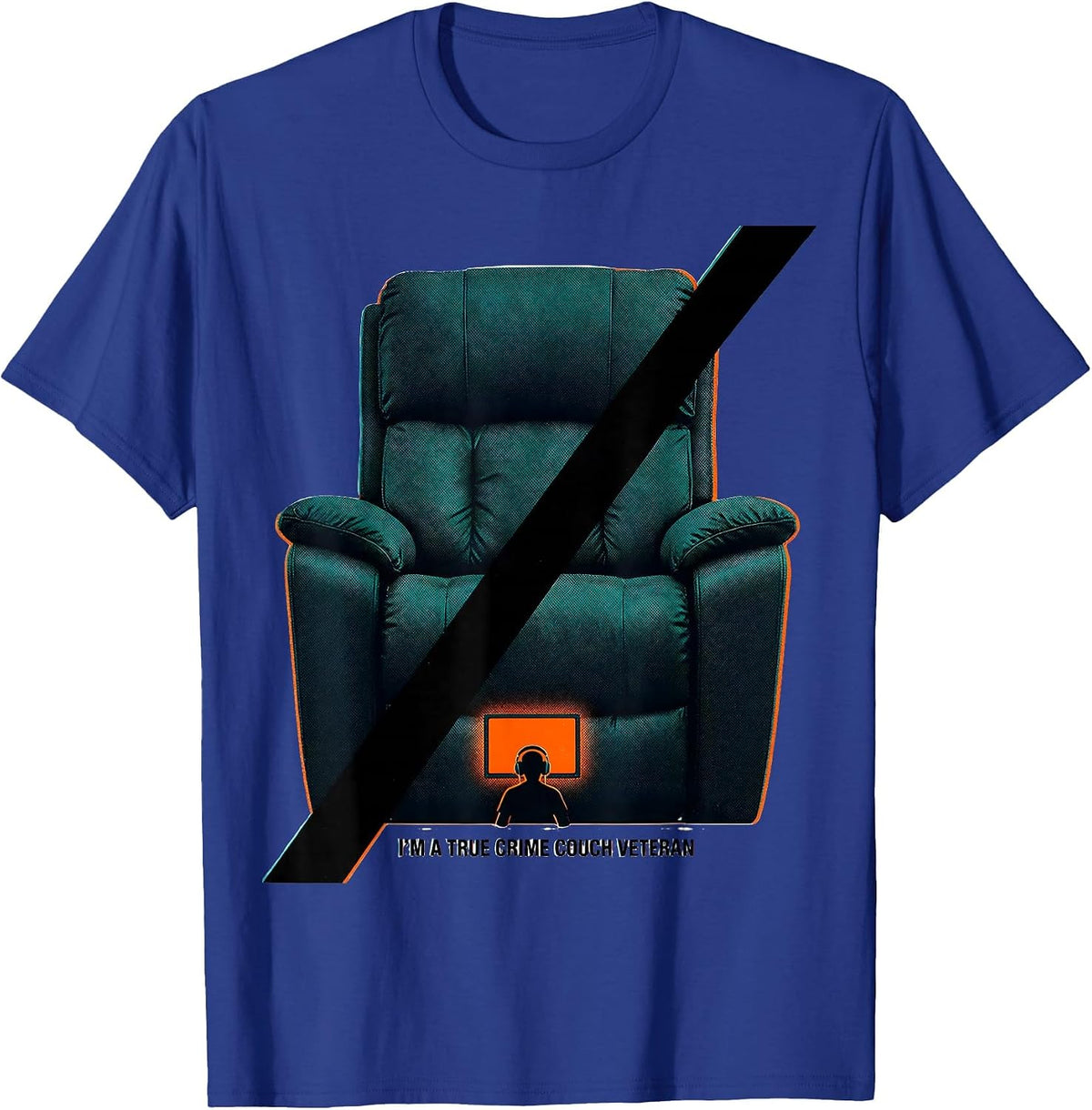 I'm A True Crime Couch Veteran Funny Podcast Fan Humor T-Shirt - Royal Blue