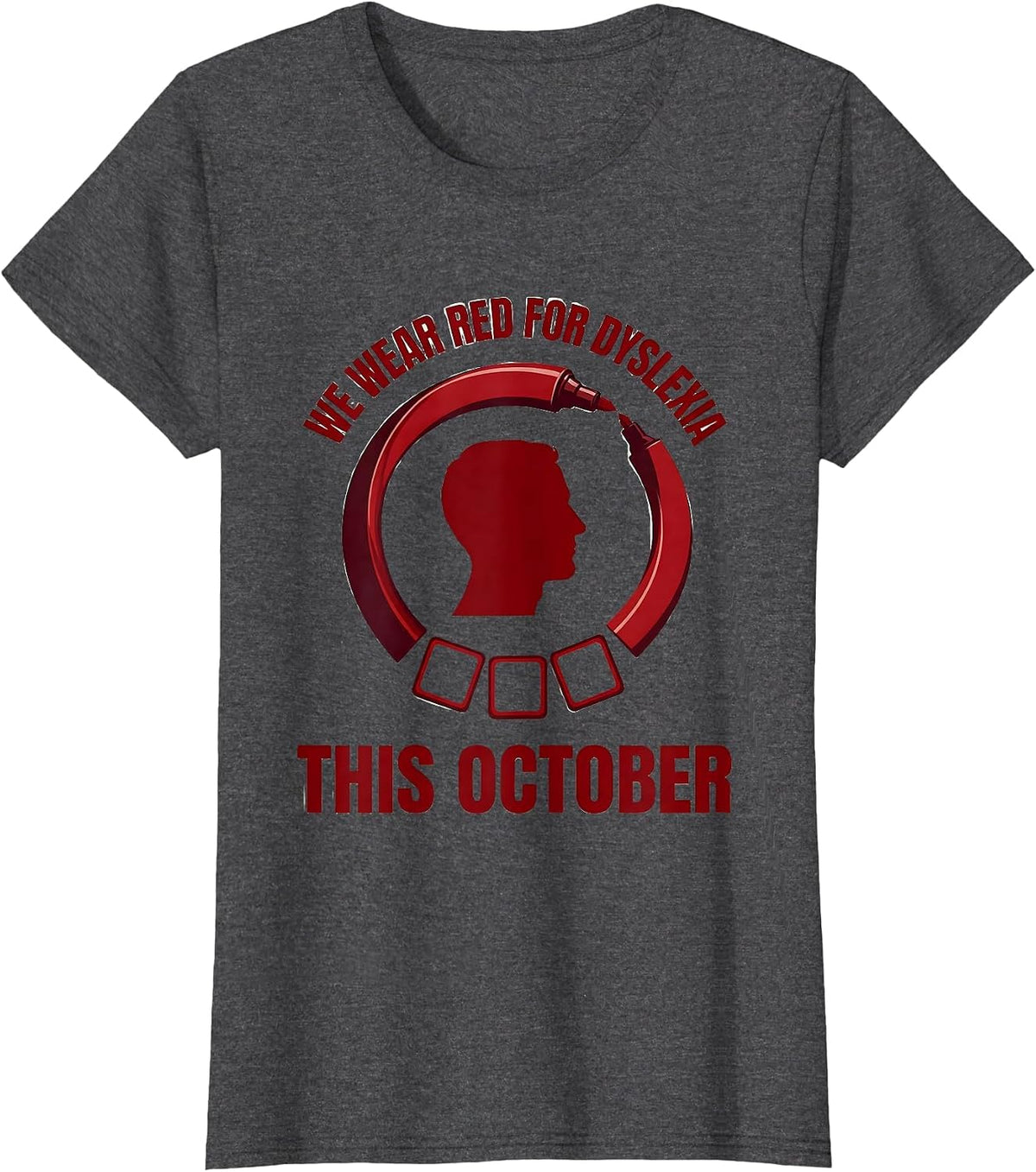 Women's We Wear Red For Dyslexia This October Teacher Awareness T-Shirt - Dark Heather Grey