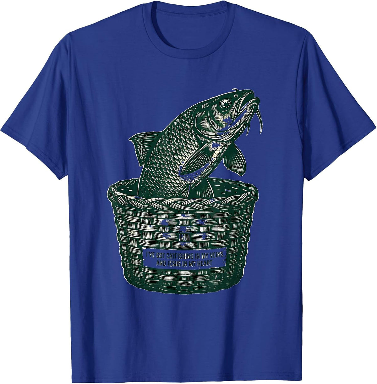 I've Got Catfishing In My Veins And Jesus In My Heart T-Shirt - Royal Blue
