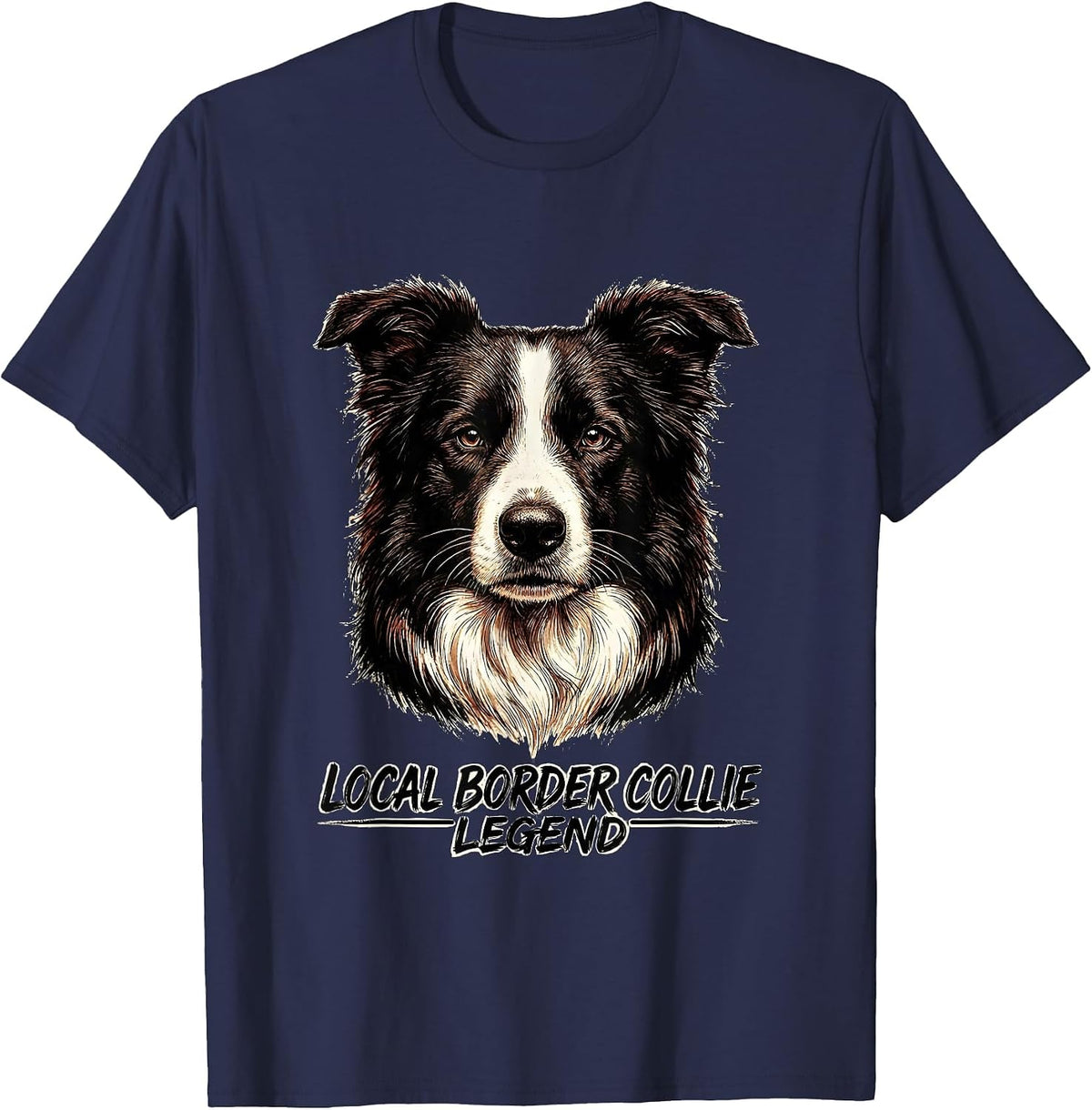 Local Border Collie Legend Cute Dog Lover Girl Humor T-Shirt - Navy Blue