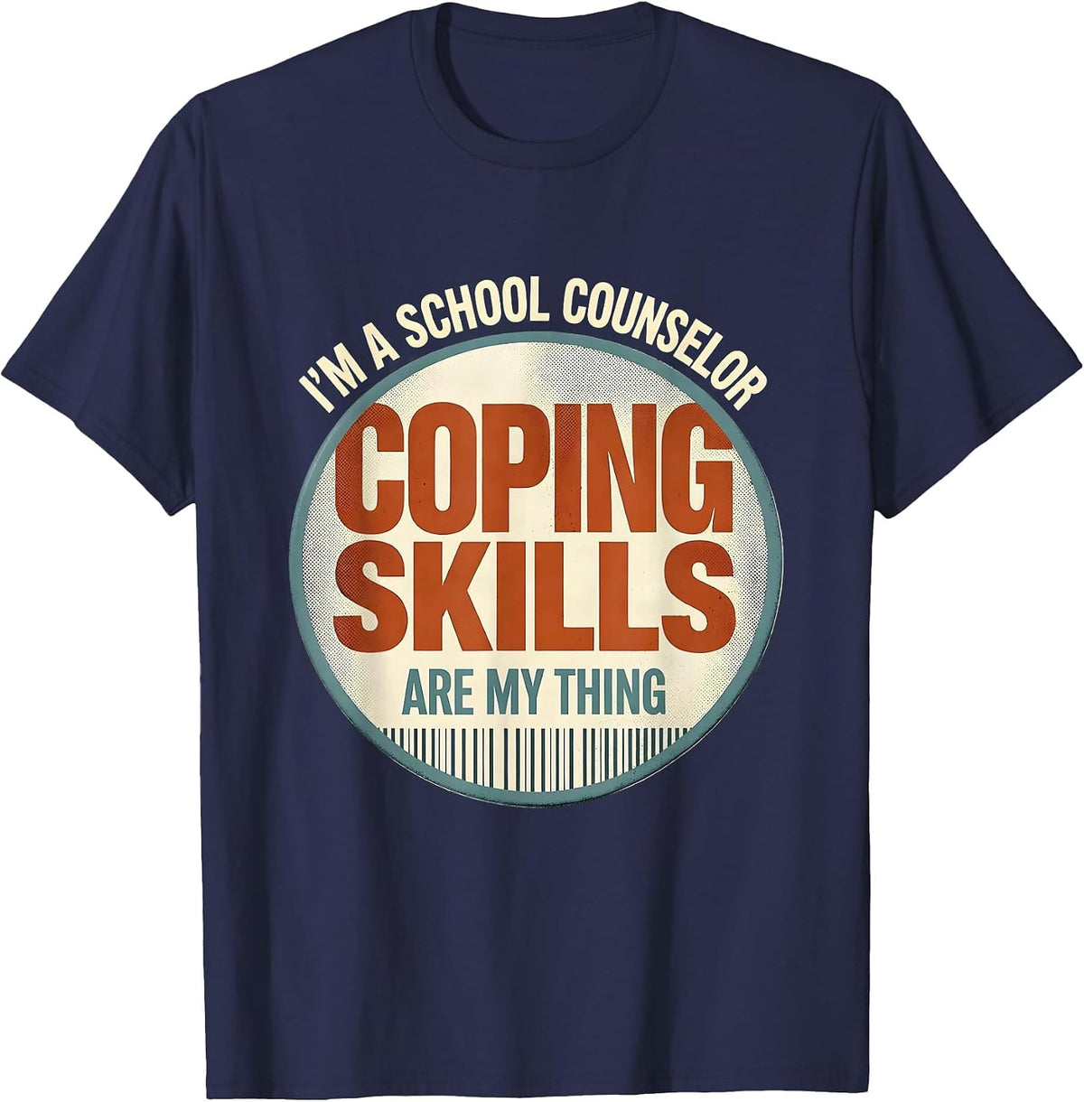 I’m a School Counselor—Coping Skills Are My Thing Funny T-Shirt - Navy Blue