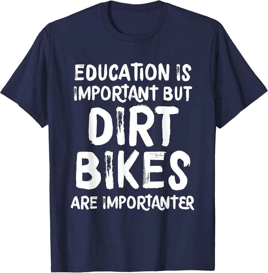 Education is Important But Dirt Bikes are Importanter Funny T-Shirt - Navy Blue