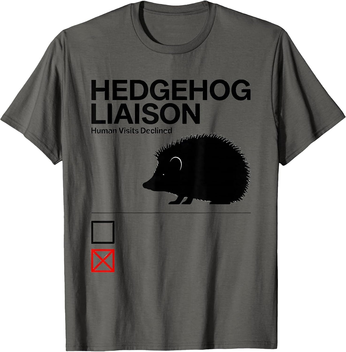 Hedgehog Liaison Human Visits Declined Funny Pet Owner T-Shirt - Asphalt Grey