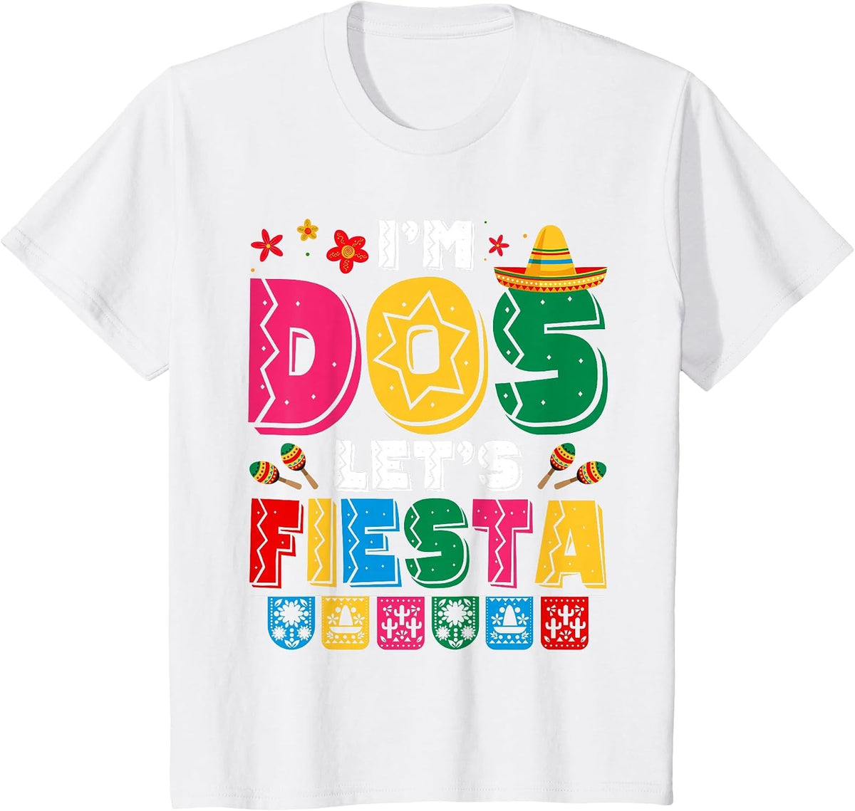 I'm Dos Let's Fiesta Sombrero 2 Years Old 2nd Birthday Kids T-Shirt - White