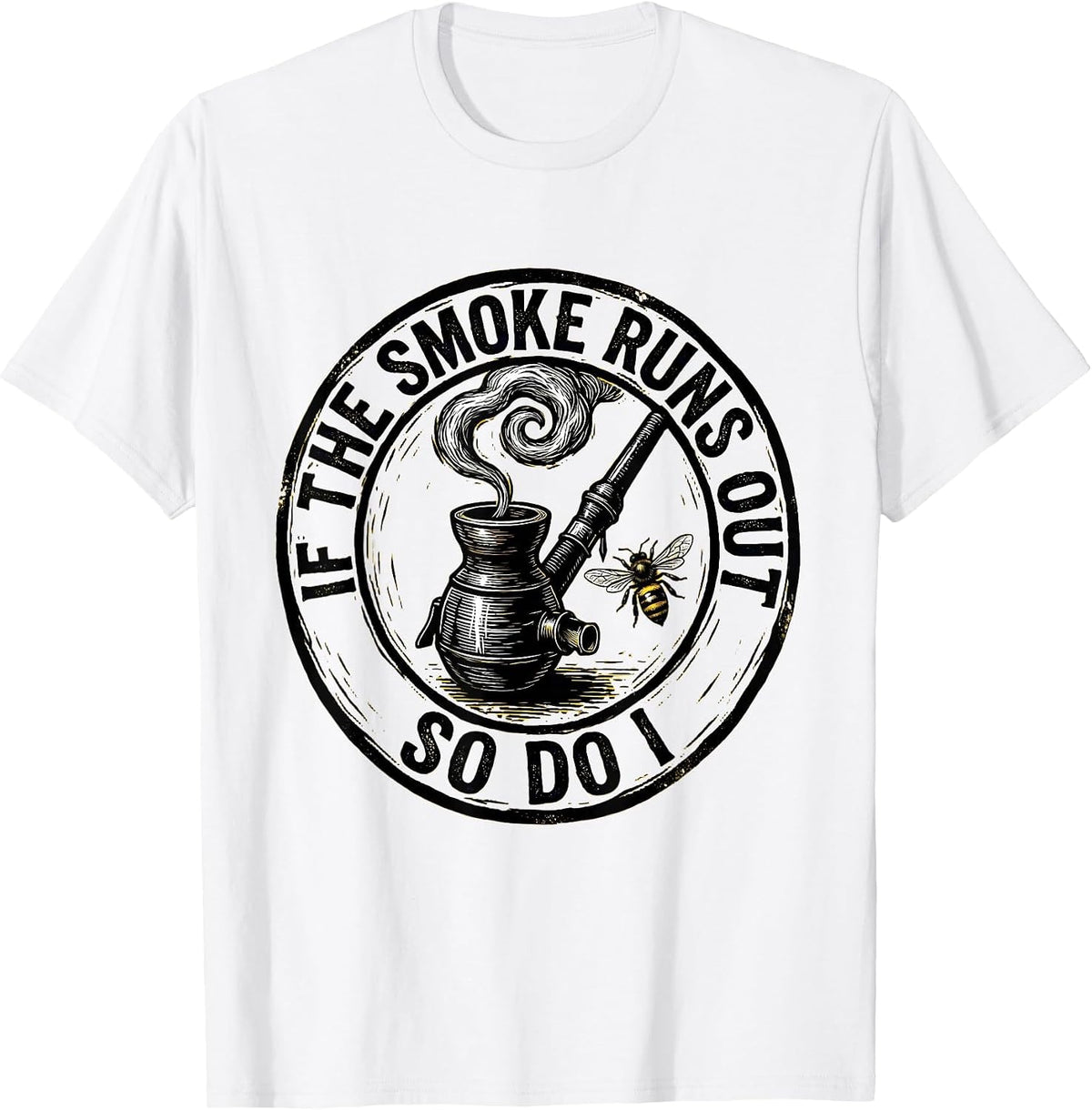 Men's If The Smoke Runs Out So Do I Funny Beekeeper Humor T-Shirt - White