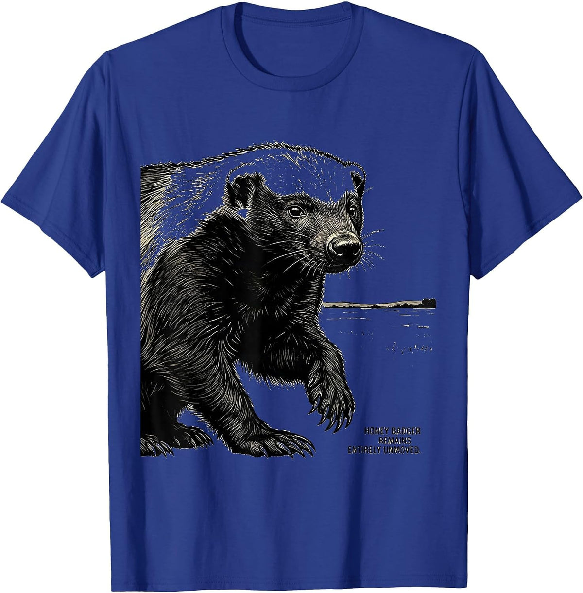 Men's Honey Badger Remains Entirely Unmoved Funny Animal Lover T-Shirt - Royal Blue