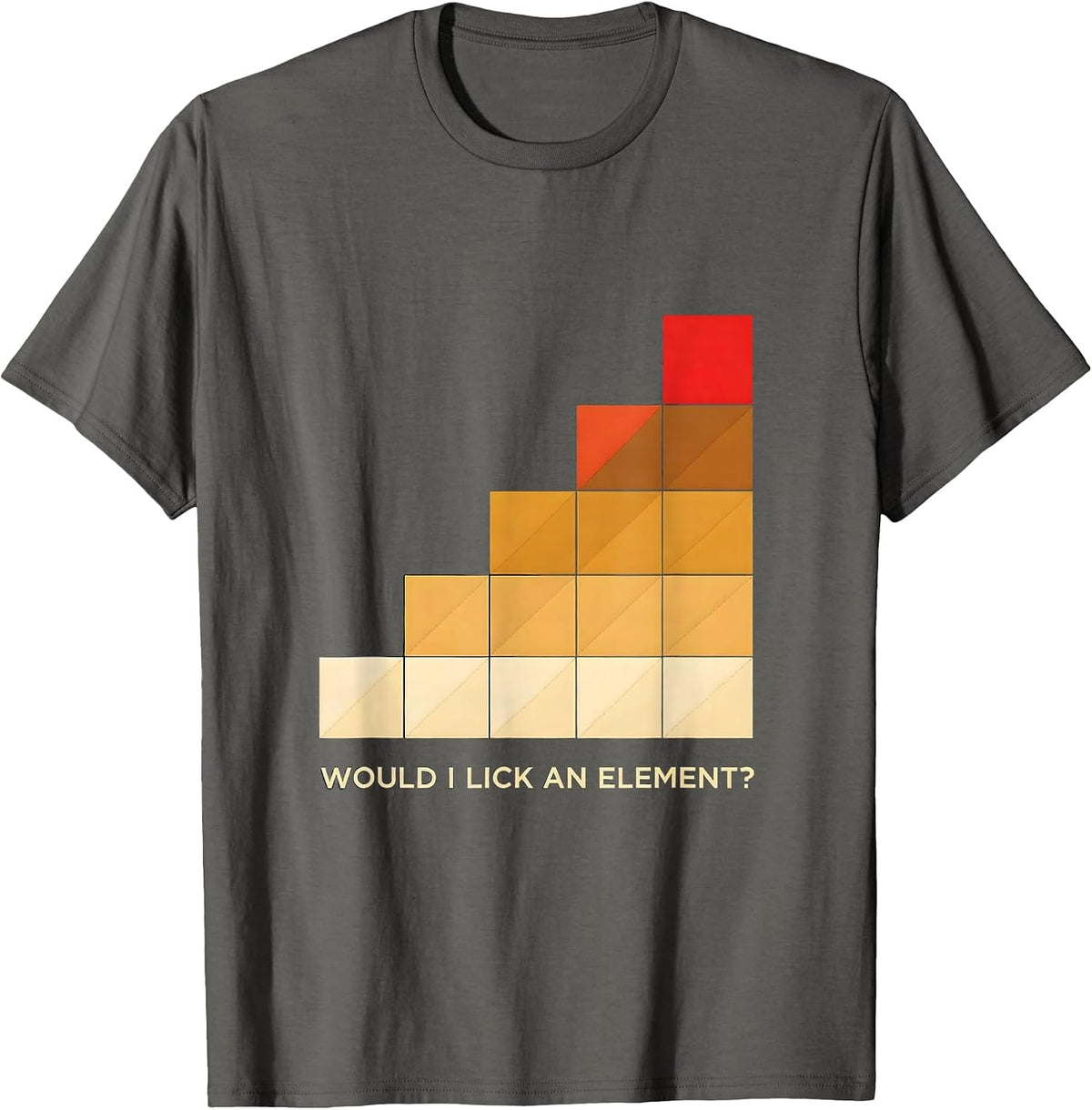 Men's Would I Lick An Element Funny Periodic Table Chemistry T-Shirt - Asphalt Grey