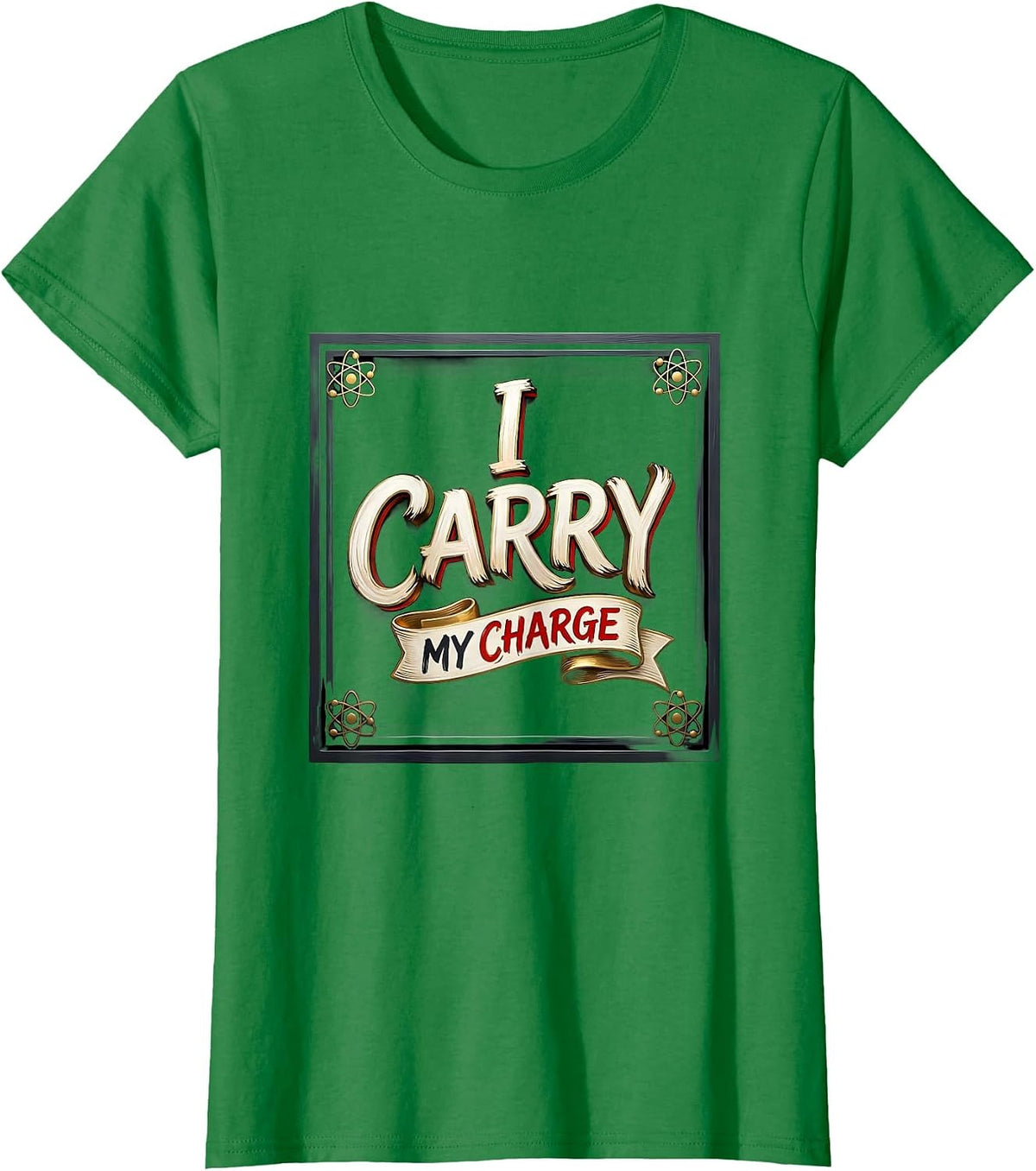 I Carry My Charge Funny Chemistry Science Nerd Student Gift T-Shirt - Kelly Green