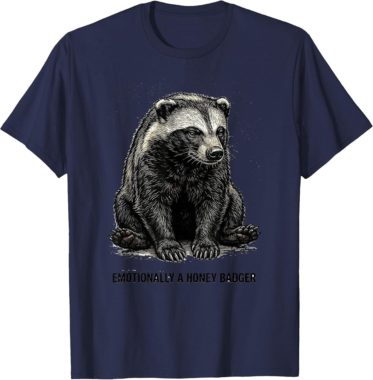 Men's Emotionally A Honey Badger Funny Animal Meme Sarcastic Humor T-Shirt - Navy Blue