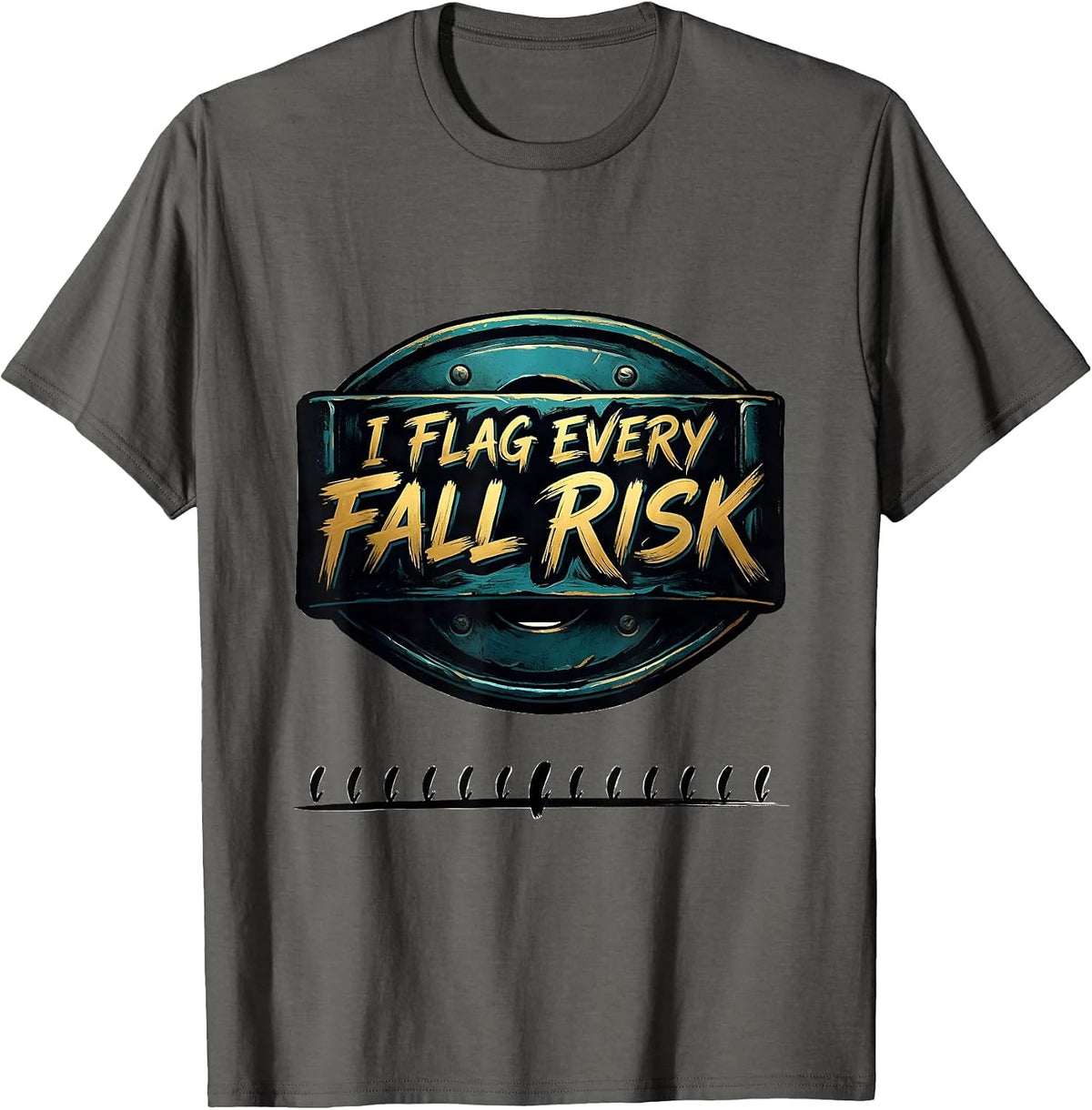 I Flag Every Fall Risk Funny Physical Therapist Occupational T-Shirt - Asphalt Grey